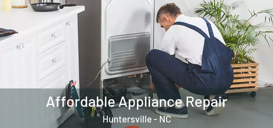  Affordable Appliance Repair Huntersville - NC