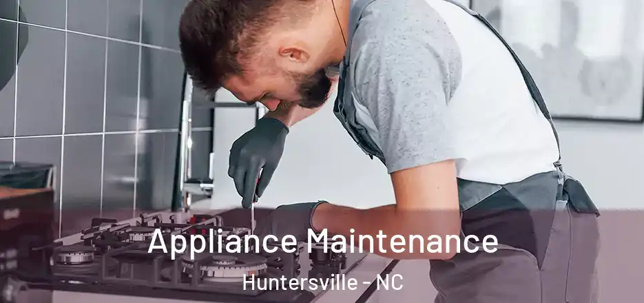  Appliance Maintenance Huntersville - NC