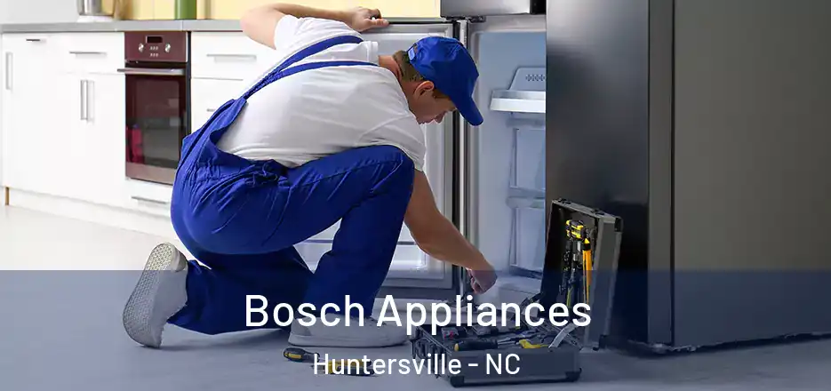 Bosch Appliances Huntersville - NC