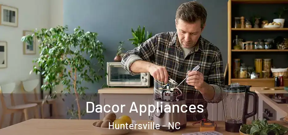  Dacor Appliances Huntersville - NC