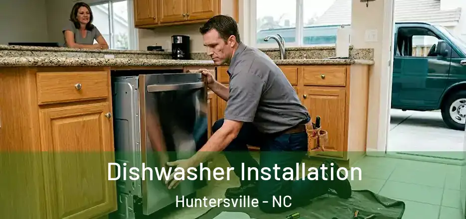 Dishwasher Installation Huntersville - NC