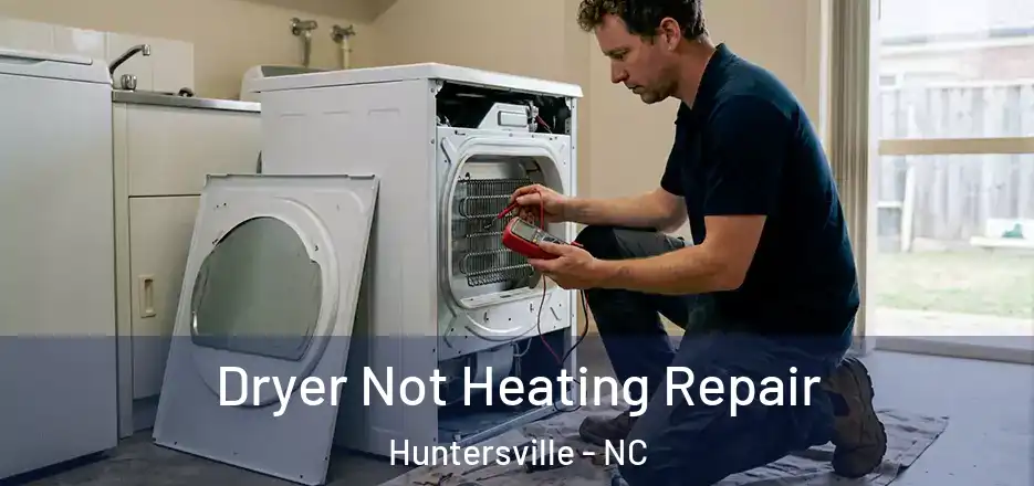  Dryer Not Heating Repair Huntersville - NC