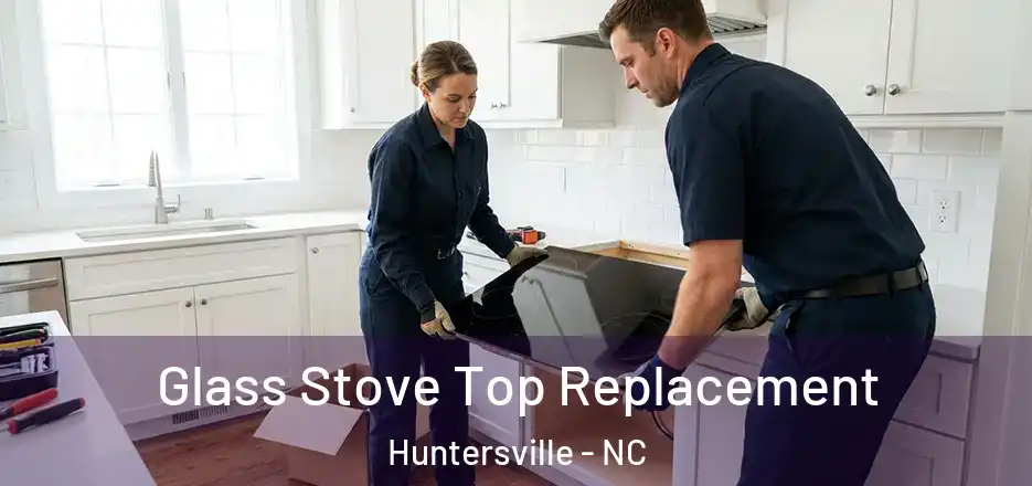  Glass Stove Top Replacement Huntersville - NC