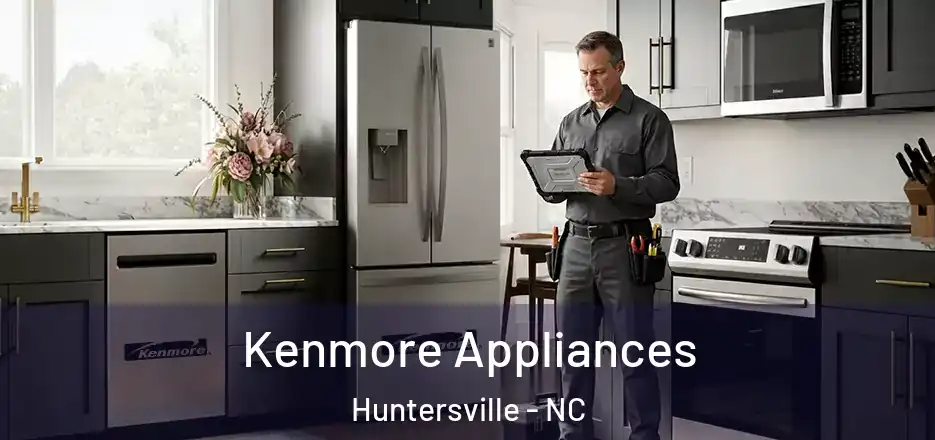  Kenmore Appliances Huntersville - NC