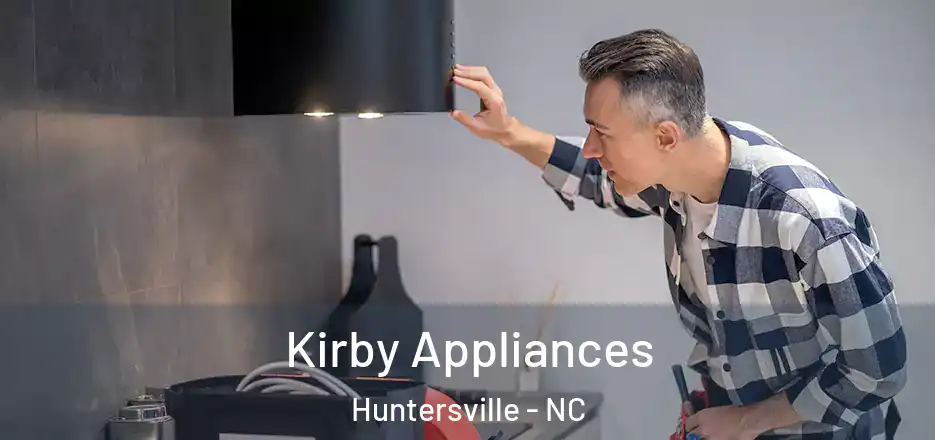  Kirby Appliances Huntersville - NC