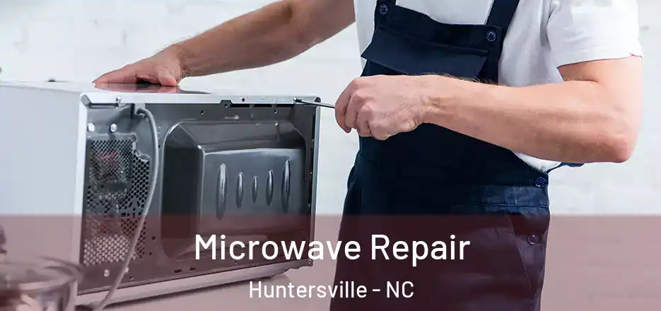 Microwave Repair Huntersville - NC