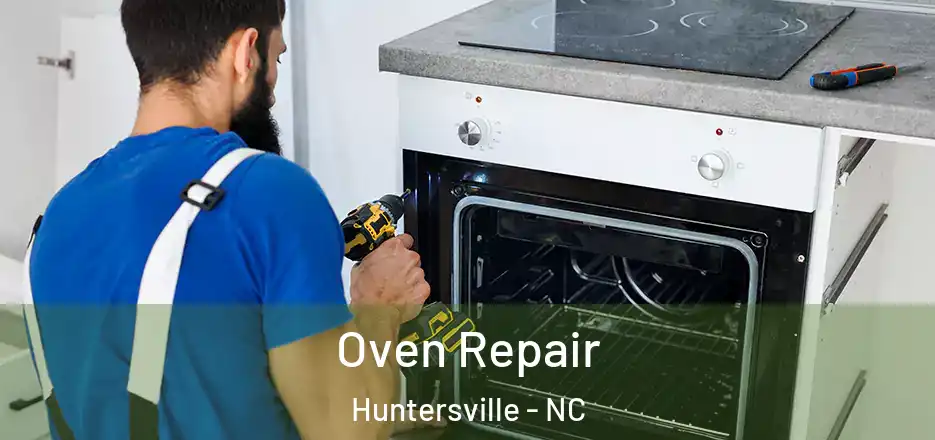  Oven Repair Huntersville - NC
