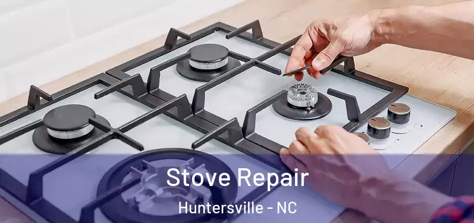  Stove Repair Huntersville - NC