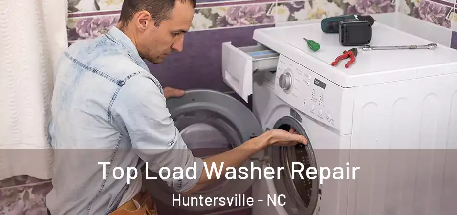  Top Load Washer Repair Huntersville - NC